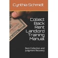 thumbnail image 1 of Collect Back Rent Landlord Training Manual : Rent Collection and Judgment Recovery (Paperback), 1 of 1