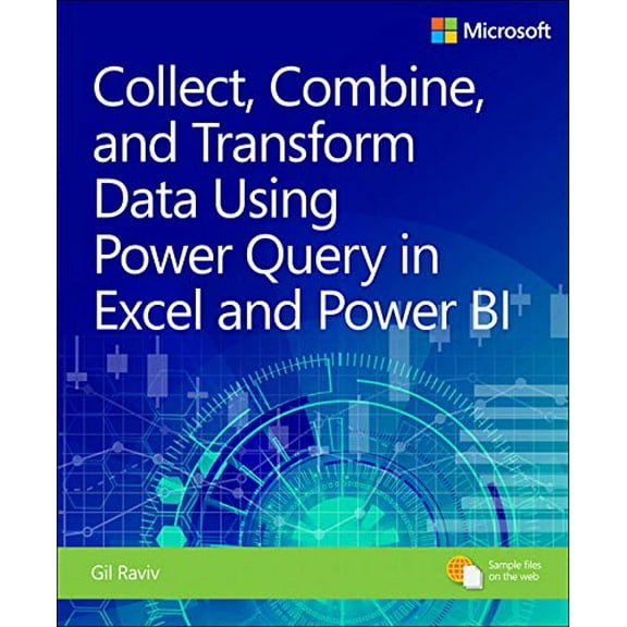 Pre-Owned Collect, Combine, and Transform Data Using Power Query in Excel and Power Bi (Paperback) 1509307958 9781509307951