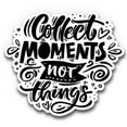 thumbnail image 1 of Collect Moments Not Things - 8" Vinyl Sticker - For Car Laptop I-Pad - Waterproof Decal, 1 of 1