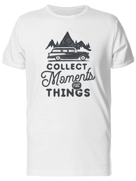 Collect Moments Not Things Camp Tee Men's -Image by Shutterstock