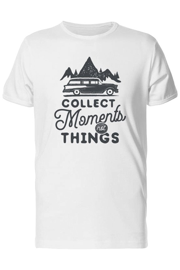 Collect Moments Not Things Camp Tee Men's -Image by Shutterstock