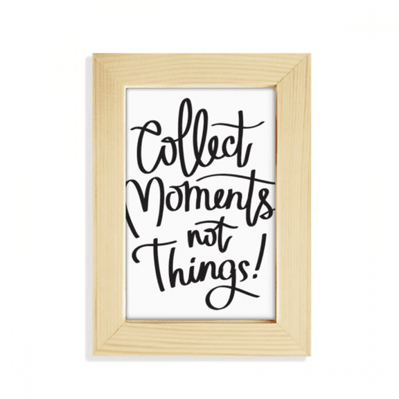 Collect Moments Not Things Quote Desktop Display Photo Frame Picture Art Painting 5x7 inch