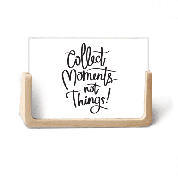Collect Moments Not Things Quote Photo Wooden Photo Frame Tabletop Display