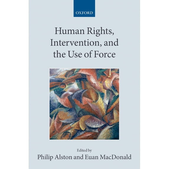 Collected Courses of the Academy of Euro Human Rights, Intervention, and the Use of Force (Paperback), (Paperback)