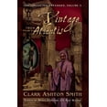 thumbnail image 1 of Collected Fantasies of Clark Ashton Smith: A Vintage from Atlantis : The Collected Fantasies, Vol. 3 (Paperback), 1 of 1