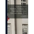 thumbnail image 1 of Collected Papers, Through Paediatrics to Psycho-analysis, (Paperback), 1 of 1
