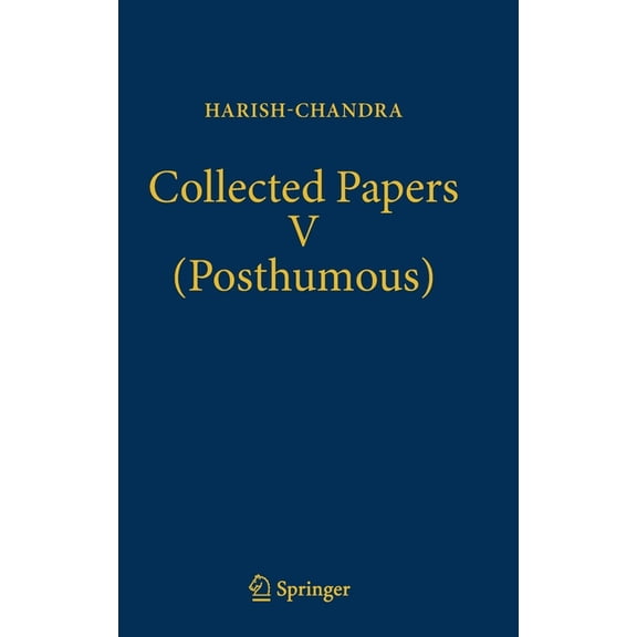 Collected Papers V (Posthumous): Harmonic Analysis in Real Semisimple Groups, (Hardcover)