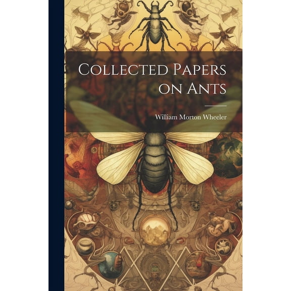Collected Papers on Ants (Paperback)