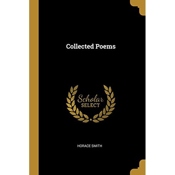 Collected Poems Paperback 0530136783 9780530136783 Horace Smith