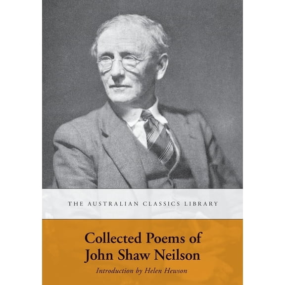 Collected Poems of John Shaw Neilson, (Paperback)