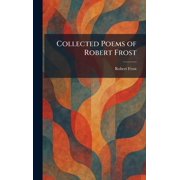Collected Poems of Robert Frost, Hardcover