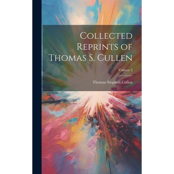 Collected Reprints of Thomas S. Cullen; Volume 2 (Hardcover)