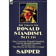 The Collected Ronald Standish, Sleuth-Tiny Carteret, Ronald Standish, Ask for Ronald Standish and the short story The H, Hardcover