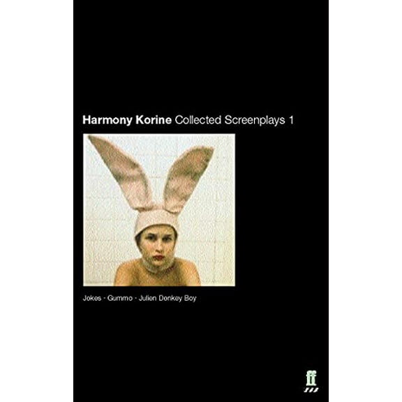 Collected Screenplays 'Jokes', 'Gummo', 'Julien', 'Donkey-Boy
