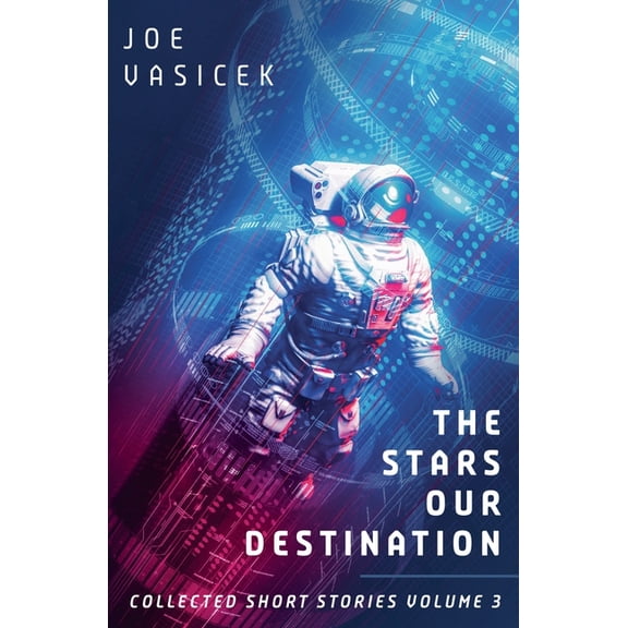 Collected Short Stories The Stars Our Destination, Book 3, (Paperback)