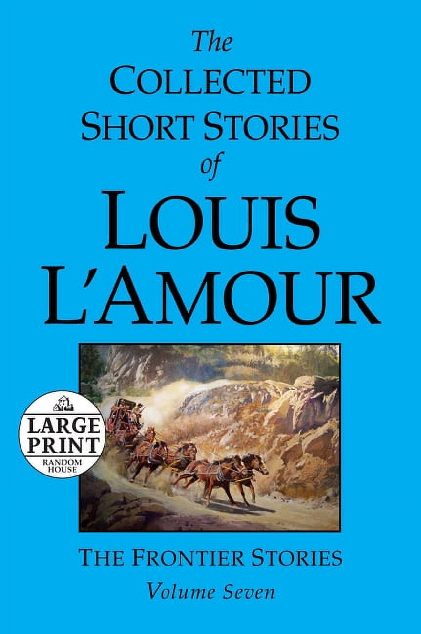 Collected Short Stories of Louis L'Amour: The Collected Short Stories of Louis  l'Amour: Volume 7 : The Frontier Stories (Series #07) (Paperback) 