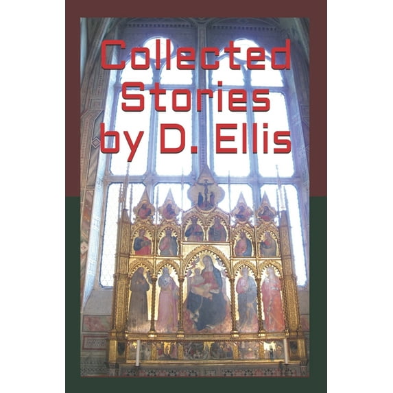 Collected Stories by D. Ellis (Paperback)