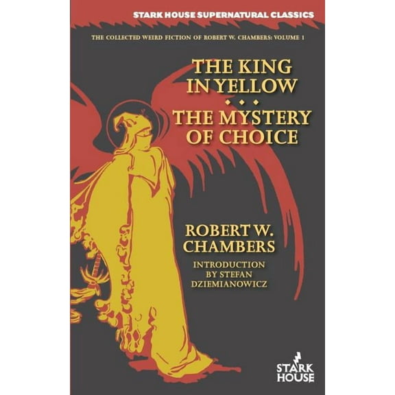 Collected Weird Fiction of Robert W. Cha The King in Yellow / The Mystery of Choice, Book 1, (Paperback)
