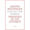 thumbnail image 1 of Collected Works, Joseph Ratzinger: Theology of the Liturgy : The Sacramental Foundation of Christian Existence (Series #11) (Hardcover), 1 of 1