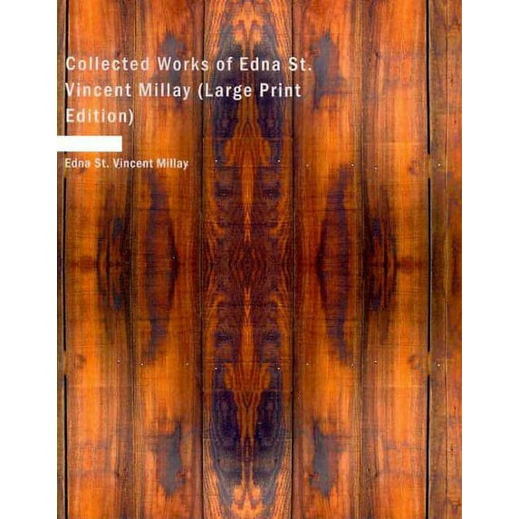 Collected Works of Edna St. Vincent Millay