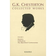 Collected Works of G.K. Chesterton : Orthodoxy, Heretics, Blatchford Controversies (Paperback)