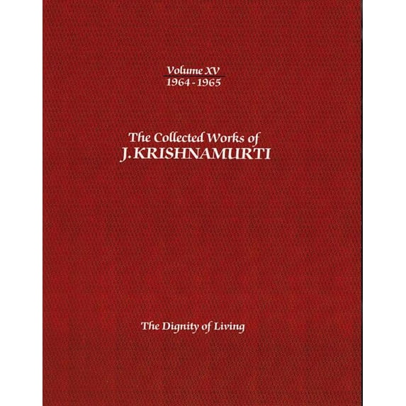 Collected Works of J.Krishnamurti: The Collected Works of J.Krishnamurti -Volume XV 1964-1965 (Paperback)
