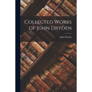 Collected Works of John Dryden, Paperback