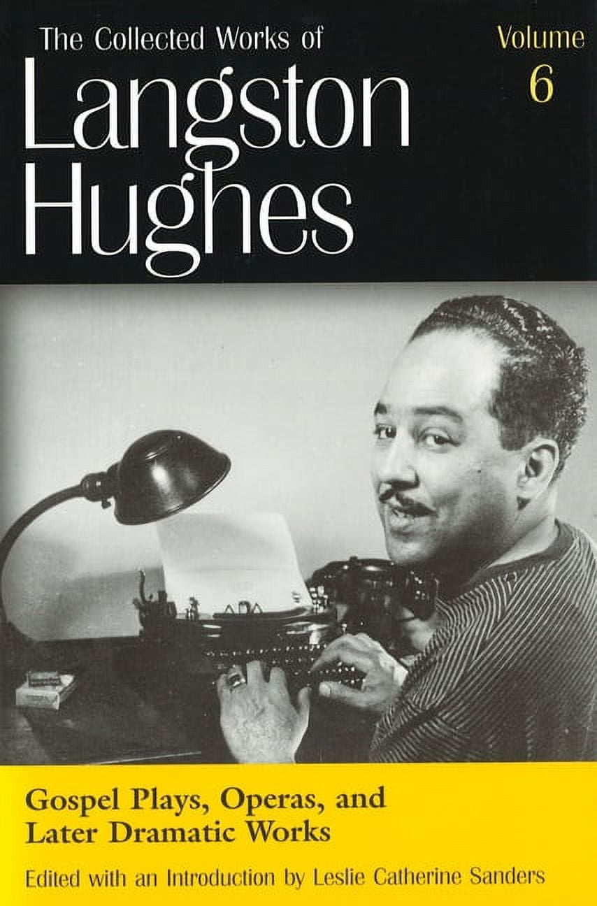 Collected Works of Langston Hughes Gospel Plays, Operas, and Later