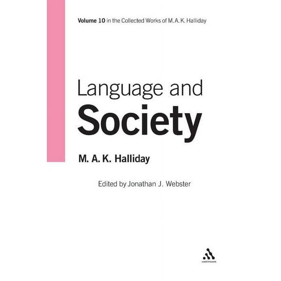 Collected Works of M.A.K. Halliday Language and Society: Volume 10, Book 10, (Paperback)