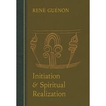 Collected Works of Rene Guenon Initiation and Spiritual Realization, (Hardcover)
