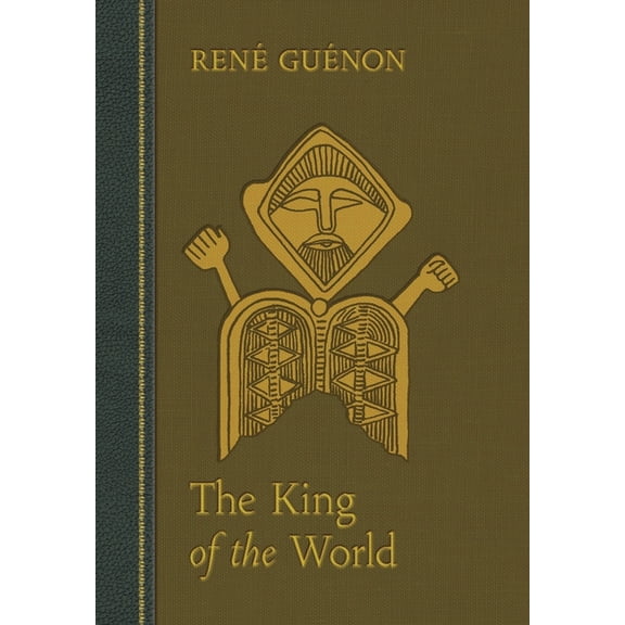 Collected Works of Rene Guenon The King of the World, (Hardcover)
