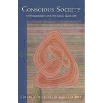 Collected Works of Rudolf Steiner Conscious Society: Anthroposophy and the Social Question (Cw 189), Book 189, (Paperback)