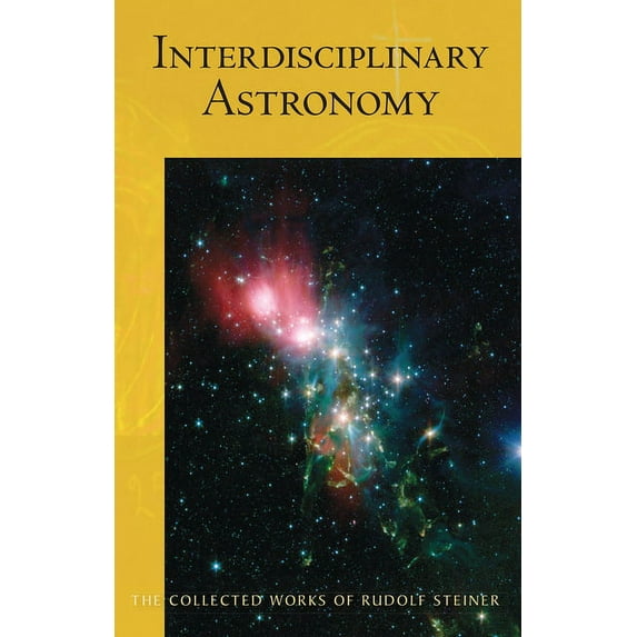 Collected Works of Rudolf Steiner Interdisciplinary Astronomy: Third Scientific Course (Cw 323) Volume 323, Book 323, (Paperback)