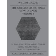 Collected Writings of W.D. Gann - Volume 5 (Hardcover)
