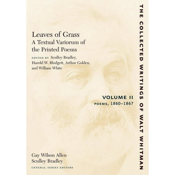 Collected Writings of Walt Whitman Leaves of Grass, a Textual Variorum of the Printed Poems: Volume II: Poems: 1860-1867, Book 16, (Paperback)