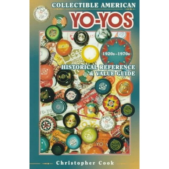 Pre-Owned Collectible American Yo-Yos - 1920S-1970s: Historical Reference & Value Guide (Paperback) 0891457615 9780891457619
