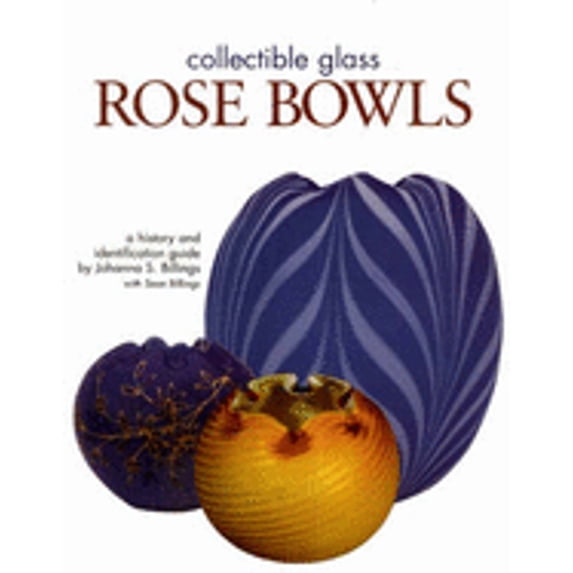 Pre-Owned Collectible Glass Rose Bowls : A History and Identification Guide (Paperback) 9781582210094