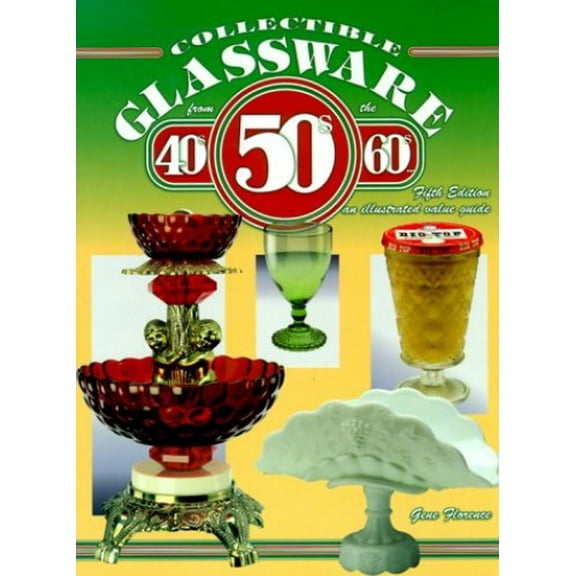 Pre-Owned Collectible Glassware from the 40s 50s 60s: An Illustrated Value Guide (5th ed) (Hardcover) 1574321390 9781574321395