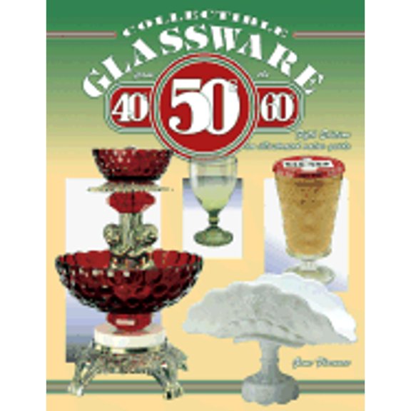 Pre-Owned Collectible Glassware from the 40s 50s 60s: An Illustrated Value Guide (5th ed) (Hardcover) 1574321390 9781574321395