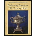 thumbnail image 1 of Pre-Owned Collecting American 19th Century Silver (Hardcover) 0517106795 9780517106792, 1 of 1