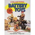 thumbnail image 1 of Pre-Owned Collecting Battery Toys: A Reference, Rarity and Value Guide (Paperback) 0896891070 9780896891074, 1 of 1