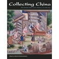 thumbnail image 1 of Collecting China: The World, China, and a Short History of Collecting, (Hardcover), 1 of 1