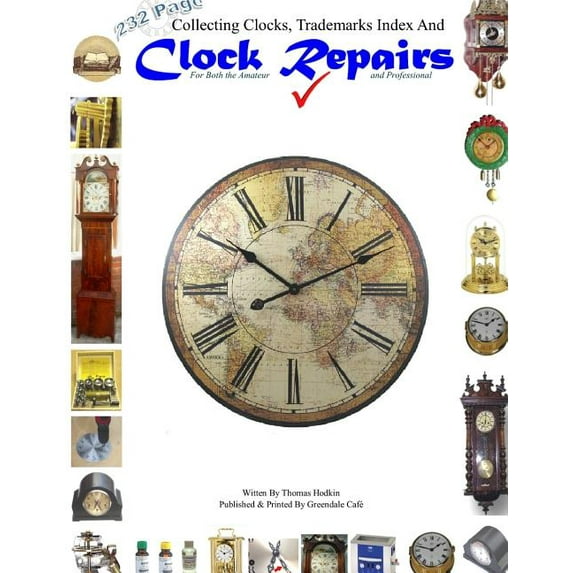 Collecting Clocks Clock Repairs & Trademarks Index (Paperback)