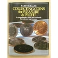 thumbnail image 1 of Pre-Owned Collecting Coins for Pleasure and Profit: A Comprehensive Guide and Handbook for Collectors and Investors (Paperback) 1558702075 9781558702073, 1 of 1