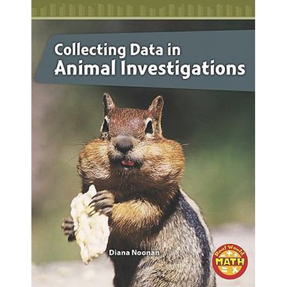 Pre-Owned Collecting Data in Animal Investigations (Real World Math - Level 4) (Hardcover) 1429652373 9781429652377