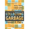 thumbnail image 1 of Pre-Owned Collecting Garbage: Dirty Work, Clean Jobs, Proud People (Paperback), 1 of 1