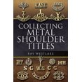 thumbnail image 1 of Collecting Metal Shoulder Titles (Paperback), 1 of 1