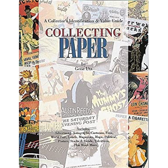 Pre-Owned Collecting Paper: An Identification and Value Guide (Paperback) 0896890961 9780896890961