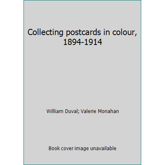 Pre-Owned Collecting Postcards in Colour, 1894-1914 (Hardcover) 0713708239 9780713708233