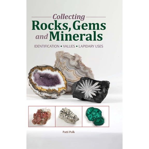 Pre-Owned Collecting Rocks, Gems & Minerals: Easy Identification - Values - Lapidary Uses (Warman's Field Guide) (Flexibound) 1440204152 9781440204159
